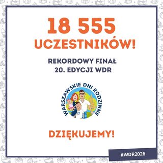 18 555 osób na błoniach PGE Narodowego! Rekordowy finał 20. Warszawskich Dni Rodzinnych